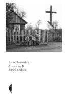 ORZESZKOWO 14 HISTORIE Z PODLASIA. Autor: Romaniuk Anna. SmakLiter.pl Okładka książki ORZESZKOWO 14 HISTORIE Z PODLASIA