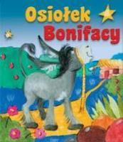 Osiołek Bonifacy WDS. Autor: Kozioł Dorota. SmakLiter.pl Okładka książki Osiołek Bonifacy WDS