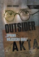 Okładka książki Outsider Sprawa Wojciecha Bąka