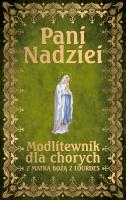 Okładka książki Pani Nadziei Modlitewnik dla chorych z Matką Bożą z Lourdes