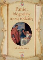 Okładka książki PANIE BŁOGOSŁAW MOJĄ RODZINĘ MODLITEWNIK