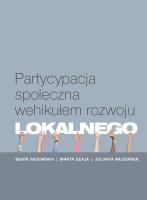 Partycypacja społeczna wehikułem rozwoju lokalnego. Autor: Sadowska Beata, Szaja Marta, Jolanta Włodarek. SmakLiter.pl Okładka książki Partycypacja społeczna wehikułem rozwoju lokalnego