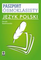 Paszport ósmoklasisty. Język polski. Autor: Paszport ósmoklasisty. Język polski. SmakLiter.pl Okładka książki Paszport ósmoklasisty. Język polski