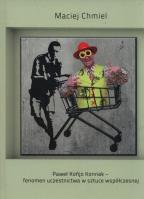 Paweł Konjo Konnak - fenomen uczestnictwa w sztuce wspólczesnej. Autor: Chmiel Maciej. SmakLiter.pl Okładka książki Paweł Konjo Konnak - fenomen uczestnictwa w sztuce wspólczesnej