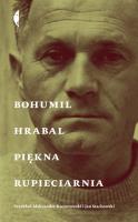 Piękna rupieciarnia. Autor: Hrabal Bohumil. SmakLiter.pl Okładka książki Piękna rupieciarnia