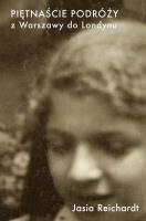 Piętnaście podróży z Warszawy do Londynu. Autor: Reichardt Jasia. SmakLiter.pl Okładka książki Piętnaście podróży z Warszawy do Londynu