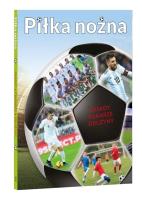 Okładka książki Piłka nożna. Zasady, piłkarze, drużyny