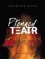 Płonący TEATR. Autor: Braun Kazimierz. SmakLiter.pl Okładka książki Płonący TEATR