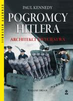 Pogromcy Hitleta. Architekci zwycięstwa w.2. Autor: Kennedy Paul. SmakLiter.pl Okładka książki Pogromcy Hitleta. Architekci zwycięstwa w.2