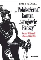 Polakożerca kontra wrogowie Rzeszy. Autor: Szlanta Piotr. SmakLiter.pl Okładka książki Polakożerca kontra wrogowie Rzeszy