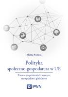 POLITYKA SPOŁECZNO-GOSPODARCZA W UE FINANSE NA POZIOMIE KRAJOWYM EUROPEJSKIM I GLOBALNYM. Autor: Postuła Marta. SmakLiter.pl Okładka książki POLITYKA SPOŁECZNO-GOSPODARCZA W UE FINANSE NA POZIOMIE KRAJOWYM EUROPEJSKIM I GLOBALNYM