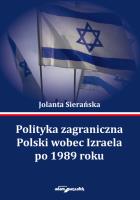 Okładka książki Polityka zagraniczna Polski wobec Izraela po 1989 roku