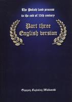 Polski proces ziemski do końca XV wieku Część 3 wersja angielska. Autor: Walkowski Grzegorz Kazimierz. SmakLiter.pl Okładka książki Polski proces ziemski do końca XV wieku Część 3 wersja angielska
