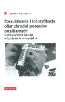 Okładka książki Poszukiwanie i identyfikacja ofiar zbrodni systemów totalitarnych