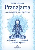 Pranajama uzdrawiająca moc oddechu. Autor: RALPH SKUBAN. SmakLiter.pl Okładka książki Pranajama uzdrawiająca moc oddechu