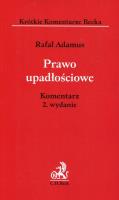 Prawo upadłościowe Komentarz. Autor: Adamus Rafał. SmakLiter.pl Okładka książki Prawo upadłościowe Komentarz