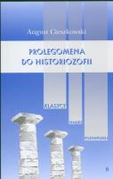 Prolegomena do historiozofii. Autor: Cieszkowski August. SmakLiter.pl Okładka książki Prolegomena do historiozofii