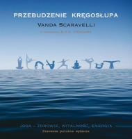 Przebudzenie kręgosłupa. Autor: Scaravelli Vanda. SmakLiter.pl Okładka książki Przebudzenie kręgosłupa