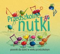 Przedszkolne nutki. Piosenki dla dzieci + CD. Autor: Urszula Kozłowskaq, Jerzy Zając. SmakLiter.pl Okładka książki Przedszkolne nutki. Piosenki dla dzieci + CD