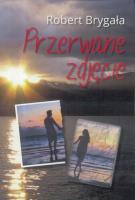 Przerwane zdjęcie. Autor: Robert Brygała. SmakLiter.pl Okładka książki Przerwane zdjęcie