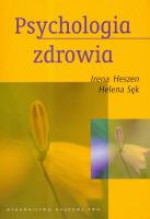 Psychologia zdrowia. Autor: Heszen Irena, Helena Sęk. SmakLiter.pl Okładka książki Psychologia zdrowia