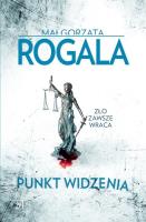 Punkt widzenia. Autor: Rogala Małgorzata. SmakLiter.pl Okładka książki Punkt widzenia