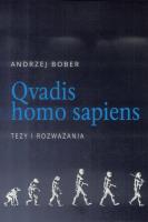 Qvadis homo sapiens. Tezy i rozważania. Autor: Bober Andrzej. SmakLiter.pl Okładka książki Qvadis homo sapiens. Tezy i rozważania
