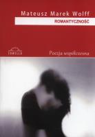 Romantyczność. Autor: Wolff Mateusz Marek. SmakLiter.pl Okładka książki Romantyczność