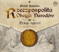Rzeczpospolita obojga narodów Dzieje agonii - Audiobook. Autor: Jasienica Paweł. SmakLiter.pl Okładka książki Rzeczpospolita obojga narodów Dzieje agonii - Audiobook