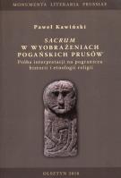 Sacrum w wyobrażeniach pogańskich Prusów. Autor: Paweł Skawiński. SmakLiter.pl Okładka książki Sacrum w wyobrażeniach pogańskich Prusów