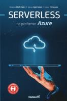 Serverless na platformie Azure. Autor: Fryźlewicz Zbigniew, Dariusz Parzygnat. SmakLiter.pl Okładka książki Serverless na platformie Azure