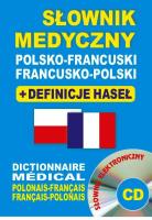 Słownik medyczny pol-fr i fr-pol + definicje + CD. Autor: Żukrowski Bartłomiej, Dobrowolska Julia, Lemańska Aleksandra. SmakLiter.pl Okładka książki Słownik medyczny pol-fr i fr-pol + definicje + CD
