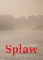 Spław. Autor: Janusz Węgiełek. SmakLiter.pl Okładka książki Spław