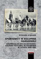 Sportowcy w marszowej kolumnie. Autor: Stefanik Ryszard. SmakLiter.pl Okładka książki Sportowcy w marszowej kolumnie