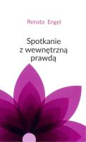 Spotkanie z wewnętrzną prawdą. Autor: Engel Renata. SmakLiter.pl Okładka książki Spotkanie z wewnętrzną prawdą