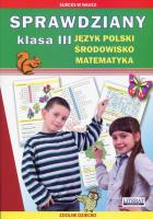 Sprawdziany 3 Język polski Środowisko Matematyka. Autor: Opracowanie zbiorowe. SmakLiter.pl Okładka książki Sprawdziany 3 Język polski Środowisko Matematyka