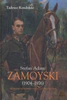 Stefan Adam Zamoyski (1904-1976). Autor: Tadeusz Kondracki (red.). SmakLiter.pl Okładka książki Stefan Adam Zamoyski (1904-1976)