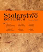 STOLARSTWO KOMPENDIUM. Autor: CHRIS TRIBE. SmakLiter.pl Okładka książki STOLARSTWO KOMPENDIUM