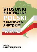 Okładka książki Stosunki bilateralne Polski z państwami andyjskimi 1918-2018