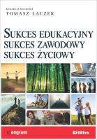 Okładka książki Sukces edukacyjny, sukces zawodowy, sukces życiowy
