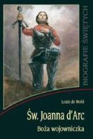 Św. Joanna d'Arc. Boża wojowniczka WDS. Autor: Wohl de Louis. SmakLiter.pl Okładka książki Św. Joanna d'Arc. Boża wojowniczka WDS