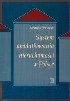 System opodatkowania nieruchomości w Polsce. Autor: Katarzyna Wójtowicz. SmakLiter.pl Okładka książki System opodatkowania nieruchomości w Polsce