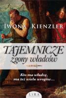 Tajemnicze zgony władców. Autor: Iwona Kienzler. SmakLiter.pl Okładka książki Tajemnicze zgony władców