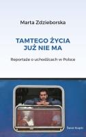 Tamtego życia już nie ma. Autor: Zdzieborska Marta. SmakLiter.pl Okładka książki Tamtego życia już nie ma