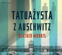 Tatuażysta z Auschwitz audiobook. Autor: Heather Morris. SmakLiter.pl Okładka książki Tatuażysta z Auschwitz audiobook