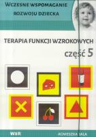 Terapia funkcji wzrokowych cz.5. Autor: Bala Agnieszka. SmakLiter.pl Okładka książki Terapia funkcji wzrokowych cz.5