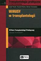 Transplantologia praktyczna Tom 9. Autor: Pączek Leszek, Mucha Krzysztof, Foroncewicz Bartosz. SmakLiter.pl Okładka książki Transplantologia praktyczna Tom 9