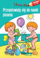 UCZĘ SIĘ PRZYGOTOWUJĘ SIĘ DO NAUKI PISANIA. Autor: Opracowanie zbiorowe. SmakLiter.pl Okładka książki UCZĘ SIĘ PRZYGOTOWUJĘ SIĘ DO NAUKI PISANIA