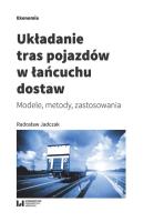 Układanie tras pojazdów w łańcuchu dostaw. Autor: Radosław Jadczak (red.). SmakLiter.pl Okładka książki Układanie tras pojazdów w łańcuchu dostaw