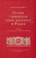 Okładka książki Upadek i odrodzenie szkół jezuickich w Polsce